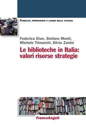 Le biblioteche in Italia. Valori, risorse, strategie