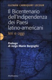 Il bicentenario dell indipendenza dei paesi latino-americani. Ieri e oggi