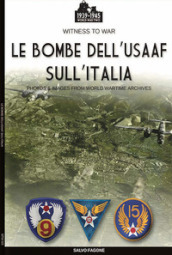 Le bombe dell USAAF sull Italia. Ediz. illustrata