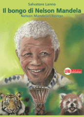 Il bongo di Nelson Mandela-Nelson Mandela s bongo. Ediz. bilingue