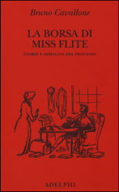 La borsa di miss Flite. Storie e immagini del processo