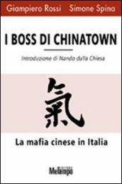 I boss di Chinatown. La mafia cinese in Italia