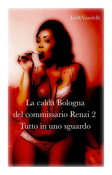 La calda Bologna del commissario Renzi 2-Tutto in uno sguardo.