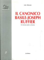 Il canonico Basile-Joseph Ruffier. Un homme de foi et d action