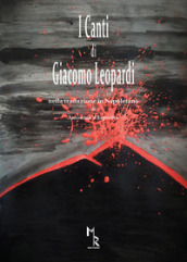 I canti di Giacomo Leopardi. Nella traduzione in Napoletano di Antonino d Esposito