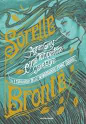 I capolavori delle impareggiabili penne sororali: Cime tempestose-Jane Eyre-Agnes Grey