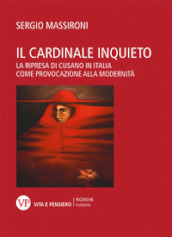 Il cardinale inquieto. La ripresa di Cusano in Italia come provocazione alla modernità