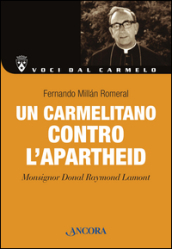 Un carmelitano contro l apartheid. Monsignor Donal Raymond Lamont