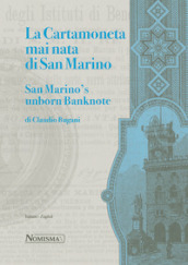 La cartamoneta mai nata di San Marino-San Marino s unborn banknote. Ediz. illustrata