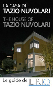 La casa di Tazio Nuvolari-The house of Tazio Nuvolari. Ediz. bilingue
