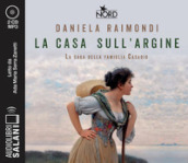 La casa sull argine. La saga della famiglia Casadio letto da Ada Maria Serra Zanetti. Audiolibro. CD Audio formato MP3