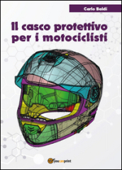 Il casco protettivo per i motociclisti