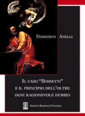 Il caso «Bossetti» e il principio dell oltre ogni ragionevole dubbio