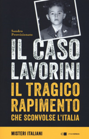 Il caso Lavorini. Il tragico rapimento che sconvolse l'Italia