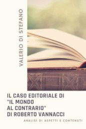 Il caso editoriale di «Il mondo al contrario» di Roberto Vannacci. Analisi di aspetti e contenuti
