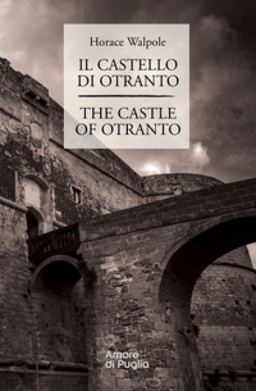 Il castello di Otranto-The castle of Otranto. Ediz. bilingue