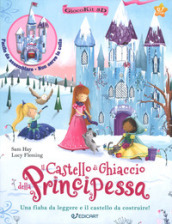 Il castello di ghiaccio della principessa. Giocokit 3D. Ediz. a colori. Con Prodotti vari