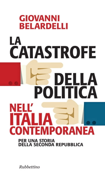 La catastrofe della politica nell'Italia contemporanea
