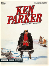 I cavalieri del Nord. Ken Parker classic. 34.
