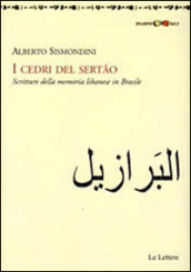 I cedri del Sertao. Scritture della memoria libanese in Brasile