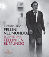 Il centenario. Fellini nel mondo-El centenari. Fellini al mon