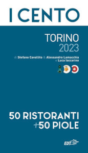I cento di Torino 2023. 50 ristoranti + 50 piole