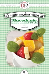 Le cento migliori ricette di macedonie, insalate e cocktail di frutta