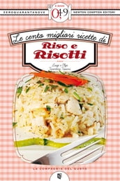 Le cento migliori ricette di riso e risotti