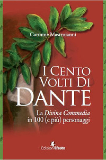 I cento volti di Dante. La Divina Commedia in 100 (e più) personaggi