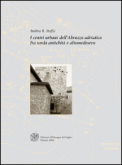 I centri urbani dell Abruzzo adriatico fra tarda antichità e altomedioevo