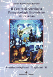 Il centro di astrologia parapsicologia esoterismo di Ravenna. Esperienze dagli anni  70 agli anni  80