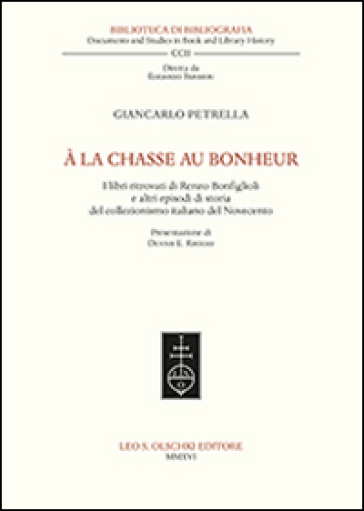 A la chasse au bonheur. I libri ritrovati di Renzo Bonfiglioli e altri episodi di storia del collezionismo italiano del Novecento