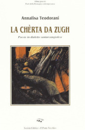 La chèrta da zugh. Poesie in dialetto santarcangiolese