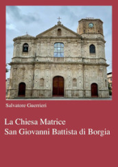 La chiesa Matrice San Giovanni Battista di Borgia