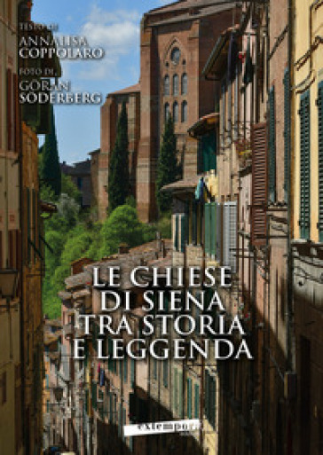 Le chiese di Siena tra storia e leggenda-Churches of Siena between history and legends