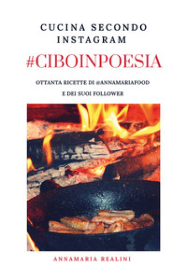 #ciboinpoesia. Cucina secondo Instagram