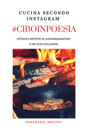 #ciboinpoesia. Cucina secondo Instagram