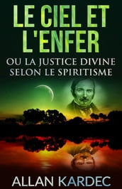 Le ciel et l enfer ou la justice divine selon le spiritisme