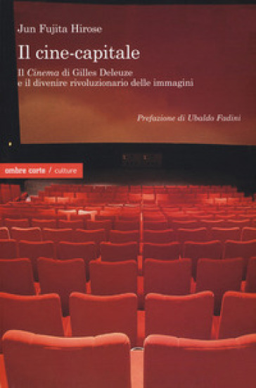 Il cine-capitale. Il «Cinema» di Gilles Deleuze e il divenire rivoluzionario delle immagini