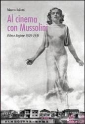 Al cinema con Mussolini. Film e regime 1929-1939