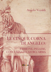Le cinque corna di Angelo: passione, inglese, concubinato, astro, arma