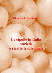 Le cipolle in Italia varietà e ricette tradizionali
