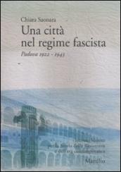 Una città nel regime fascista. Padova 1922-1943