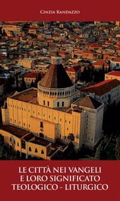 Le città nei vangeli e loro significato teologico - liturgico