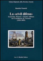 La «civil difesa». Economia, finanza e sistema militare nel Granducato di Toscana (1814-1859)