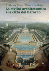 La civiltà architettonica e le città del Barocco