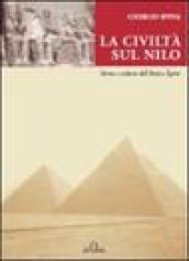 La civiltà sul Nilo. Storia e cultura dell antico Egitto