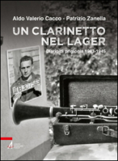 Un clarinetto nel lager. Diario di prigionia 1943-1945