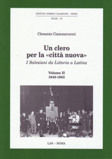 Un clero per la «città nuova». 2: 1942-1953