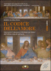 Il codice dell amore. L ultima cena di Leonardo formato MP4. Con DVD Audio